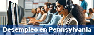 Teléfono del desempleo en Pennsylvania: 888-313-7284