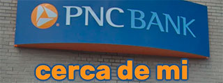 PNC Bank cerca de mi ubicación y horario de sus oficinas