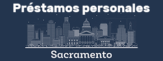 Préstamos personales en Sacramento (California)