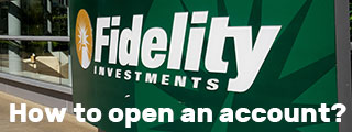 How to open an account with Fidelity Investments?