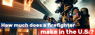 How much does a firefighter make in the United States?
