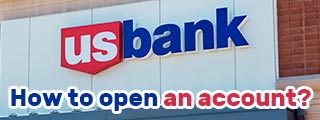 How to open a U.S. Bank account and its requirements