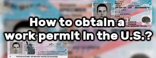 How to obtain a work permit or employment visa in the U.S.?